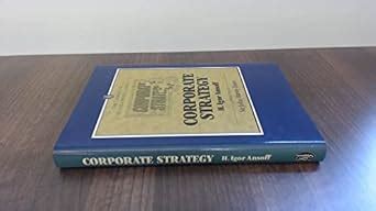 Corporate Strategy (Library of Management Classics) : Ansoff, H. Igor ...