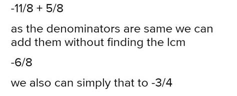 Add the following rational number 11\8and5/can you explain me step by ...
