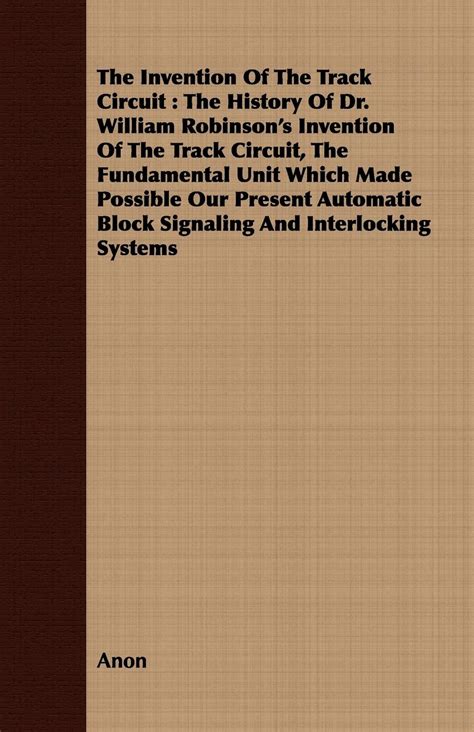 The Invention Of The Track Circuit The History Of Dr | Desertcart INDIA