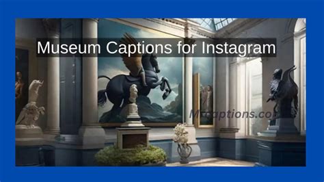 320+ Museum Captions & Quotes For Instagram - Captions