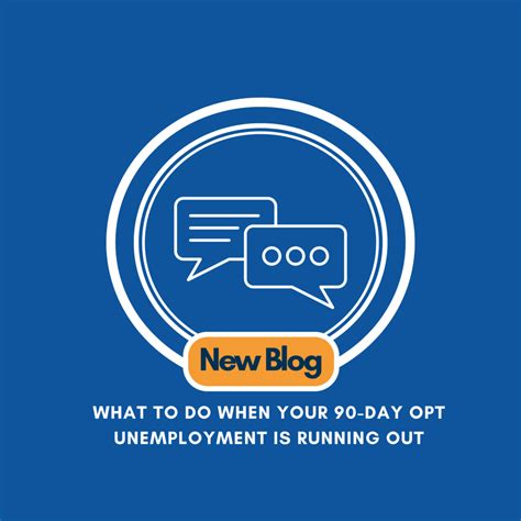 What To Do When Your 90-Day OPT Unemployment Is Running Out