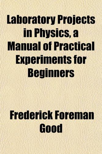 Laboratory Projects in Physics, a Manual of Practical Experiments for ...