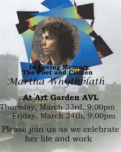 In Loving Memory - The Poet and Citizen Martha Whythblath, Art Garden ...