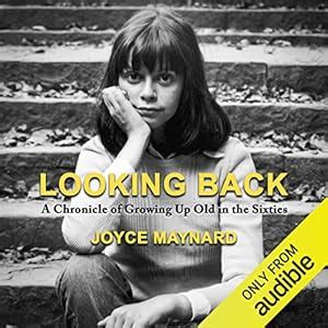Looking Back: A Chronicle of Growing Up Old in the Sixties (Audio ...