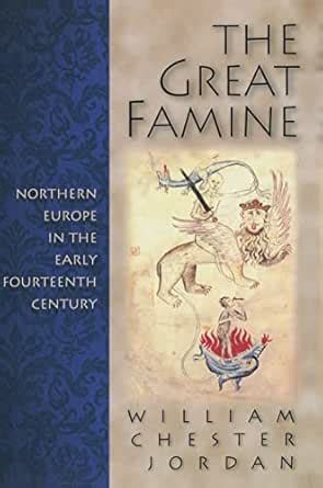 The Great Famine: Northern Europe in the Early Fourteenth Century eBook ...