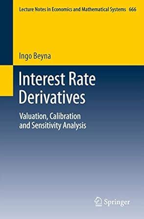 Buy Interest Rate Derivatives: Valuation, Calibration and Sensitivity ...