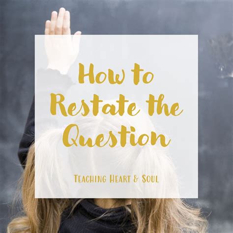How to Practice Restating the Question — Teaching Heart & Soul