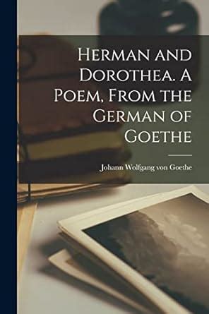 Buy Herman and Dorothea. A Poem, From the German of Goethe Book Online ...