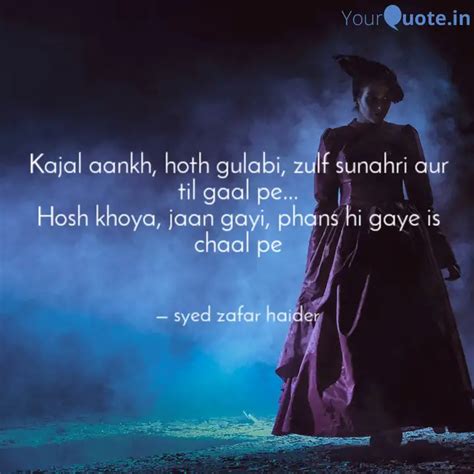 Kajal aankh, hoth gulabi,... | Quotes & Writings by Syed Zafar Haider ...
