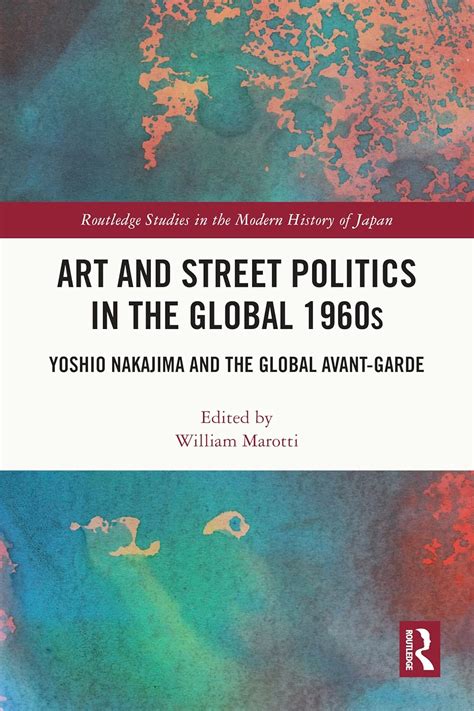 Art and Street Politics in the Global 1960s: Yoshio Nakajima and the ...