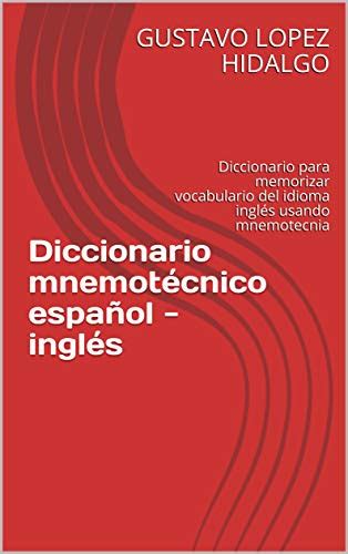 Diccionario mnemotécnico español - inglés: Diccionario para memorizar ...