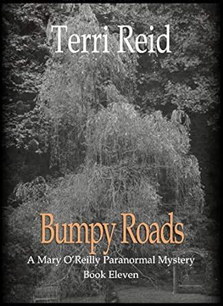 Bumpy Roads: A Mary O'Reilly Paranormal Mystery - Book Eleven (Mary O ...