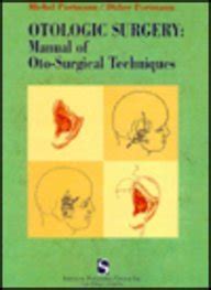 Buy Otologic Surgery: Manual of Oto-Surgical Techniques Book Online at ...