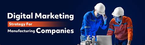 Effective Digital Marketing Strategies for Manufacturing Firms