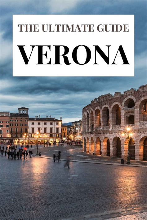 Verona, Italy: the Ultimate Guide for the City of Love