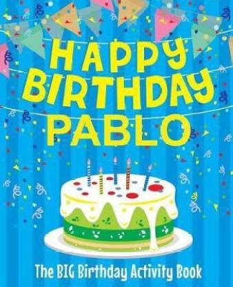 Happy Birthday Pablo - The Big Birthday Activity Book: Buy Happy ...