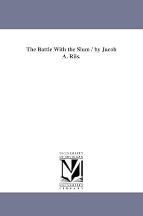 Buy The Battle with the Slum / By Jacob A. Riis. Book Online at Low ...