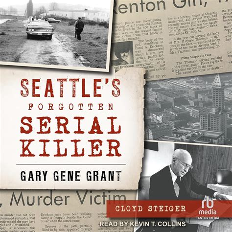 Seattle’s Forgotten Serial Killer: Gary Gene Grant - Cloyd Steiger ...