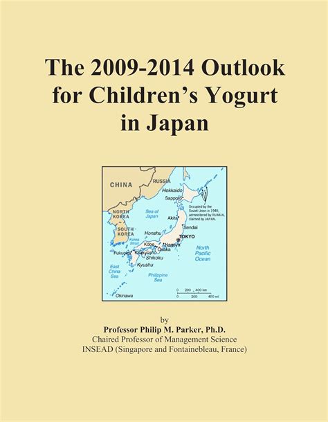 The 2009-2014 Outlook for Children's Yogurt in Japan : Amazon.in: Books