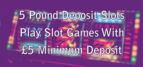 5 pound deposit slots - Best Indian Casino Games