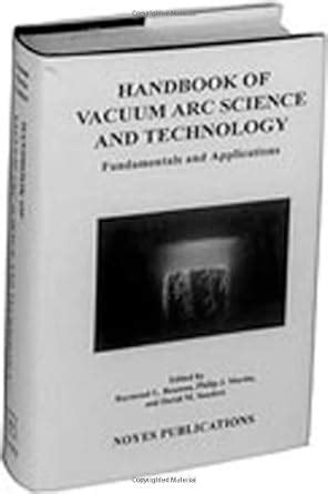 Handbook of Vacuum Arc Science & Technology: Fundamentals and ...