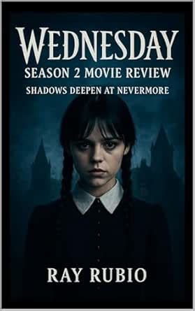 Wednesday Season 2 movie review : Shadows Deepen at Nevermore eBook ...