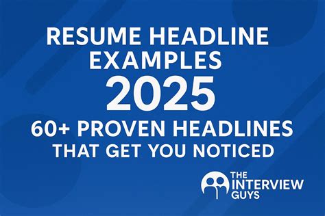 Resume Headline Examples 2025: 60+ Proven Headlines That Get You Noticed - The Interview Guys