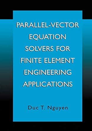 PARALLEL-VECTOR EQUATION SOLVERS FOR FINITE ELEMENT ENGINEERING ...