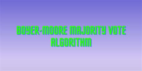Image result for Boyer-Moore Algorithm Majority Element