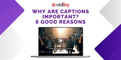 Benefits of Closed Captioning: Comprehensive Guide | vidby