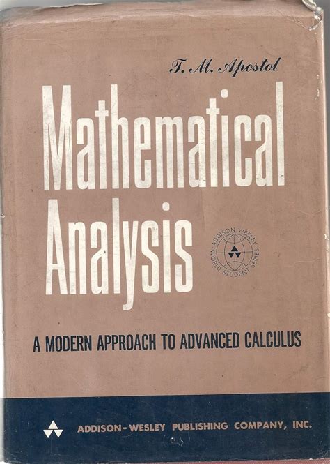 Mathematical Analysis: Modern Approach to Advanced Calculus : Apostol ...