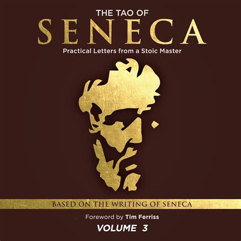 The Tao of Seneca: Practical Letters from a Stoic Master, Volume 3 ...