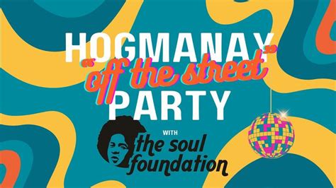 Hogmanay "off the street" Party with The Soul Foundation, Summerhall ...