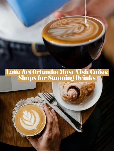 https://successiblelife.com/wp-content/uploads/2023/05/latte-art-orlando.webp