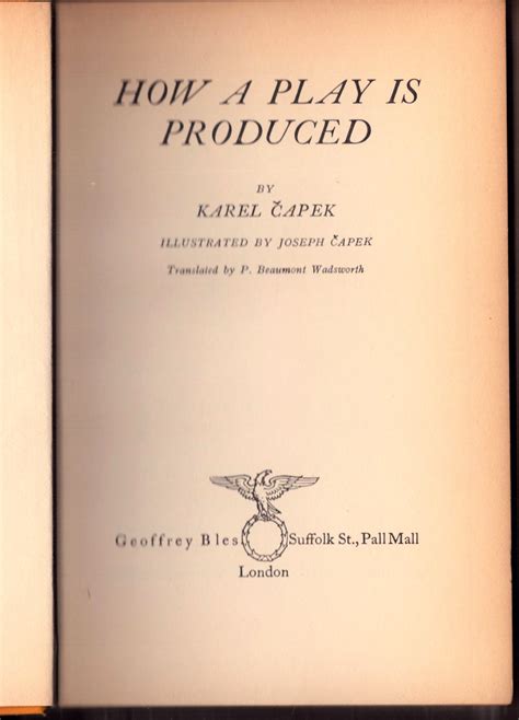 How a Play is Produced by Capek, Karel: Very Good Hardcover (1928 ...