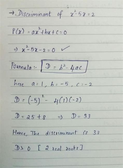 The discriminant of the equation x² - 5x = 2 - Brainly.in