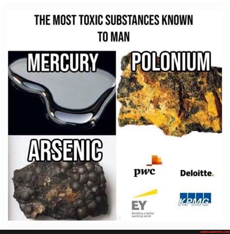 THE MOST TOXIC SUBSTANCES KNOWN TO MAN I SSS pwe Deloitte. - America’s best pics and videos