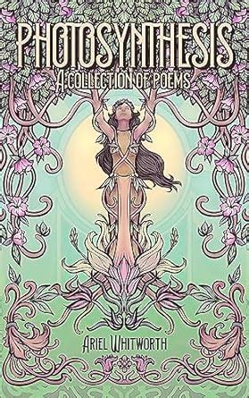 Photosynthesis: A Collection of Poems eBook : Whitworth, Ariel: Amazon ...