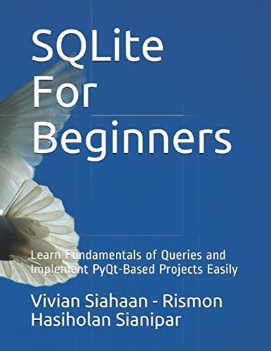 SQLite For Beginners: Learn Fundamentals of Queries and Implement PyQt ...