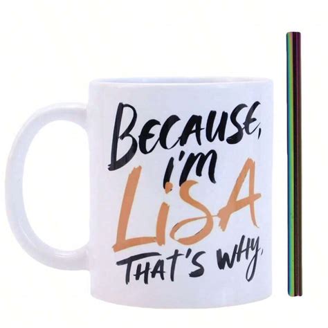 Because I'Lisa Coffee Mug, White Ceramic, 11 Ounces, Double-Sided Print ...