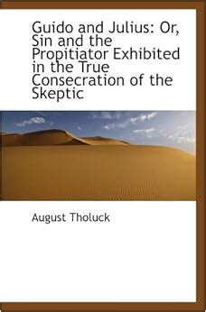 Guido and Julius: Or, Sin and the Propitiator Exhibited in the True ...