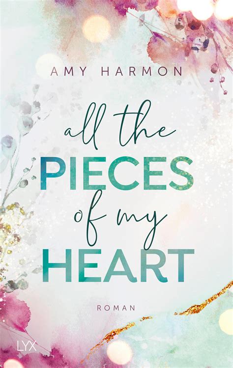 Harmon, A: All the Pieces of My Heart - Amy Harmon (Buch) – jpc.de