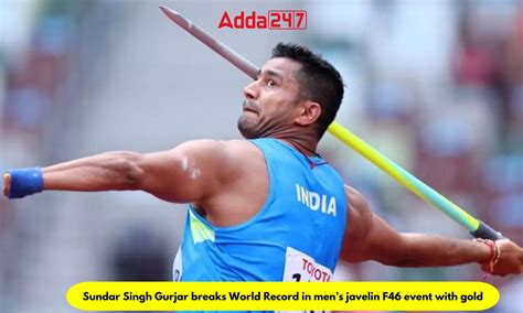 Sundar Singh Gurjar breaks World Record in men's javelin F46 event with ...