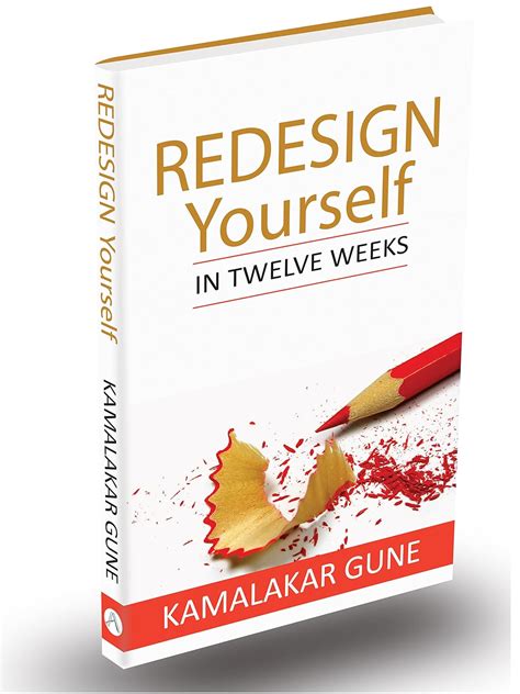 Redesign Yourself in Twelve Weeks : Gune, Kamalakar: Amazon.in: Books