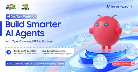 AI DevTalk Webinar: Build Smarter AI Agents with OpenClaw and FPT AI ...