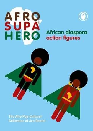 Buy Afro Supa(R) Hero: The Afro Pop Cultural Collection of Jon Daniel ...