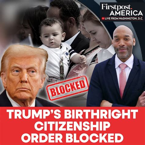 Trump's Birthright Citizenship Executive Order Blocked | Firstpost ...