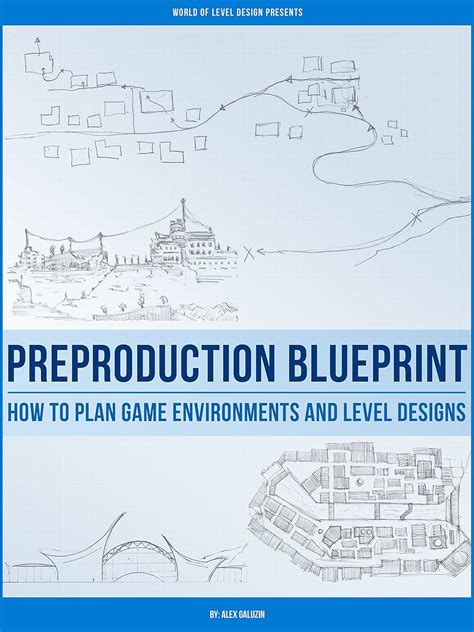 Preproduction Blueprint: How to Plan Game Environments and Level ...