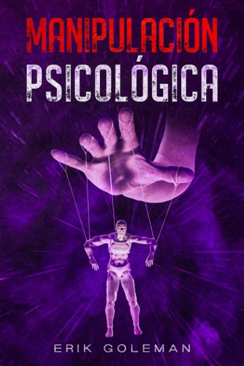 Buy Manipulación Psicológica: Aprende a Influir y Manipular Los ...