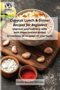 Copycat Lunch and Dinner Recipes for Beginners: Buy Copycat Lunch and ...